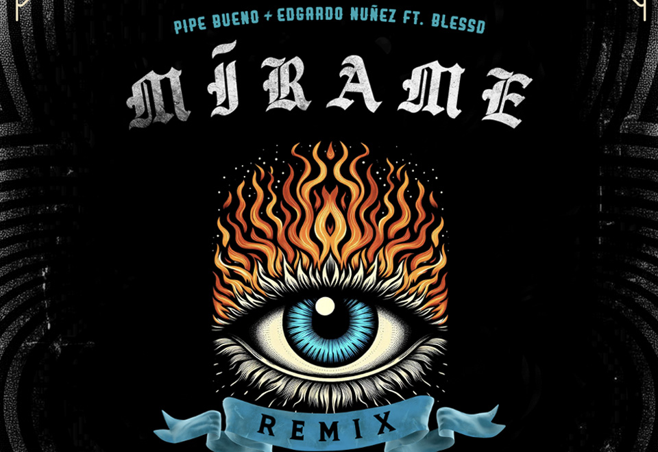 Pipe Bueno y Edgardo Núñez lanzan “mírame” (feat. blessd) (remix)